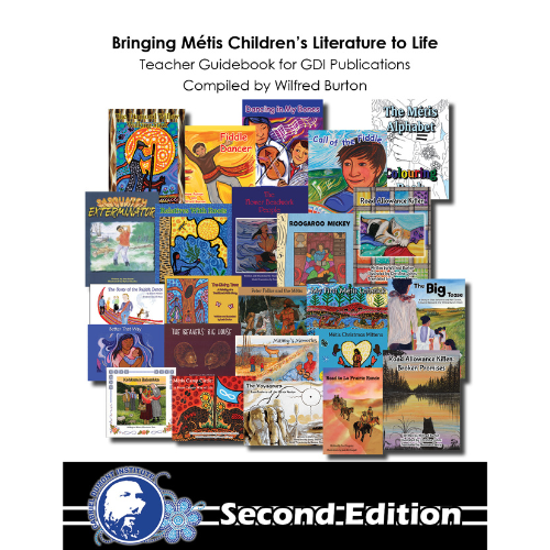 Bringing Métis Children’s Literature to Life: Resource Kit (SECOND EDITION)